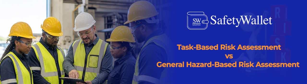 Task-Based Risk Assessment vs General Hazard-Based Risk Assessment